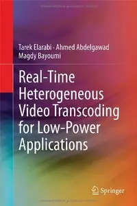Real-Time Heterogeneous Video Transcoding for Low-Power Applications (repost)