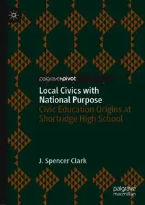 Local Civics with National Purpose: Civic Education Origins at Shortridge High School