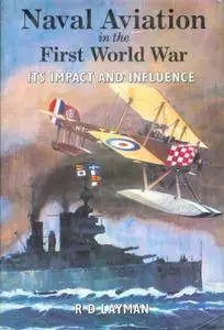 Naval Aviation in the First World War: Its Impact and Influence (Repost)