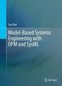 Model-Based Systems Engineering with OPM and SysML (Repost)