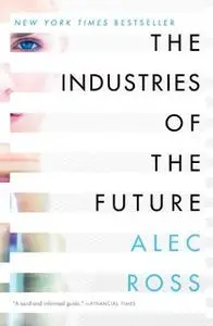 «The Industries of the Future» by Alec Ross