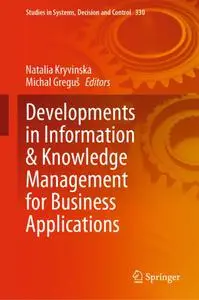 Developments in Information & Knowledge Management for Business Applications: Volume 1 (Repost)