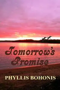 «Tomorrow's Promise» by Phyllis Bohonis