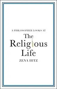 A Philosopher Looks at the Religious Life