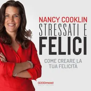 «Stressati e felici» by Nancy Cooklin