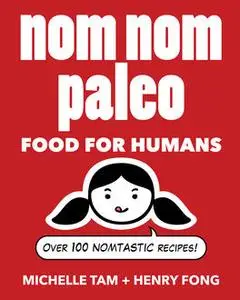 «Nom Nom Paleo» by Henry Fong, Michelle Tam