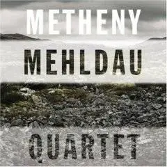 Metheny Mehldau : Quartet (2007)