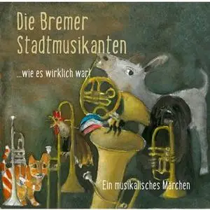 «Die Bremer Stadtmusikanten: Wie es wirklich war» by Matthias Berkel