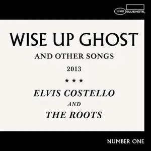 Elvis Costello and The Roots - Wise Up Ghost (Deluxe Edition) (2013)