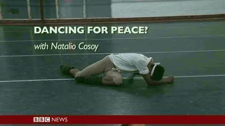 BBC - Our World, Dancing for Peace? with Natalio Cosoy (2016)