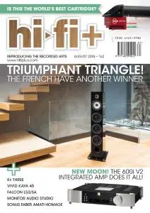 Hi-Fi+ - Issue 162 - August 2018