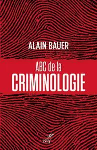 Alain Bauer, "ABC de la criminologie"