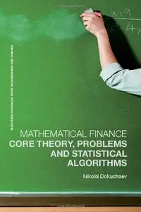 Mathematical Finance: Core Theory, Problems and Statistical Algorithms (Repost)