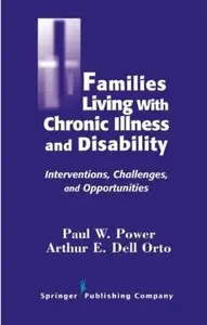 Families Living with Chronic Illness and Disability: Interventions, Challenges, and Opportunities
