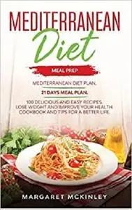 Mediterranean Diet: Meal Prep. Mediterranean Diet Plan.