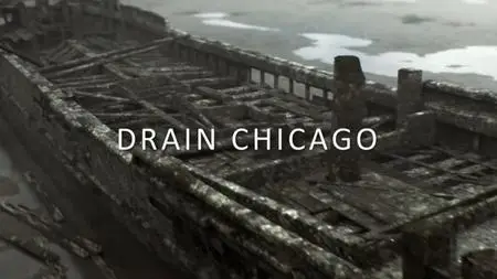 Draining Chicago: What Lies Beneath (2020)