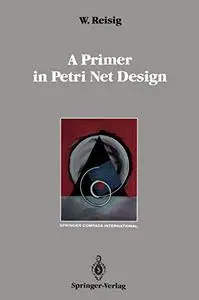 A Primer in Petri Net Design