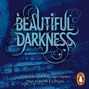 «Beautiful Darkness (Book 2)» by Margaret Stohl,Kami Garcia