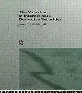 The valuation of interest rate derivative securities