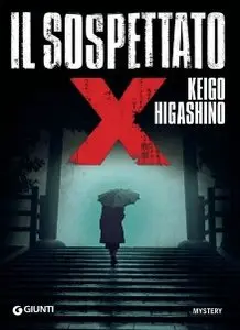 Keigo Higashino - Il Sospettato X