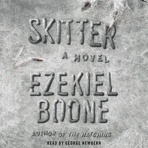 «Skitter: A Novel» by Ezekiel Boone