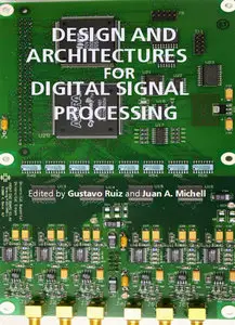 "Design and Architectures for Digital Signal Processing" ed. by Gustavo Ruiz and Juan A. Michell