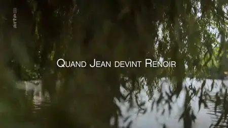 (Arte) Quand Jean devint Renoir (2017)