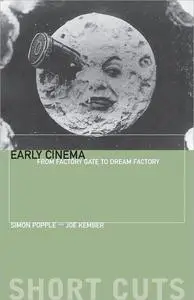 Early Cinema: From Factory Gate to Dream Factory