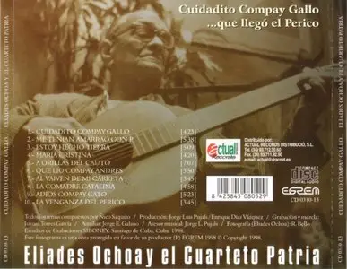 Eliades Ochoa & Cuarteto Patria - Cuidadito Compay Gallo...Que Llego El Perico (1998)