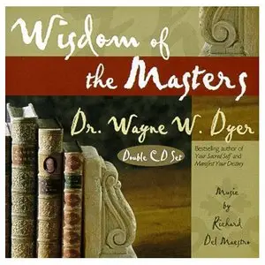 Wisdom Of The Masters by Dr. Wayne W. Dyer
