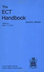 The ECT ( Electroconvulsive Therapy ) Handbook, 2nd Edition (Repost)