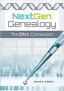 NextGen Genealogy: The DNA Connection