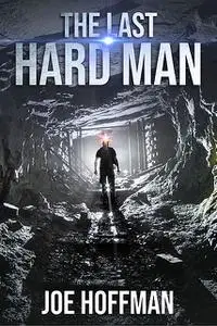 «The Last Hard Man» by Joe Hoffman