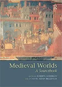 Medieval Worlds: A Sourcebook