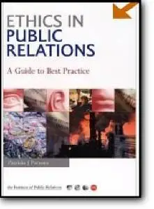 Patricia J. Parsons, «Ethics in Public Relations : A Guide to Best Practice»