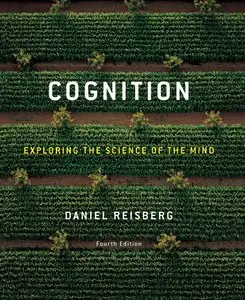 Cognition: Exploring the Science of the Mind, 4th edition