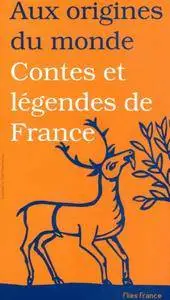 Aux origines du monde - Contes et légendes de France