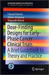 Dose-Finding Designs for Early-Phase Cancer Clinical Trials: A Brief Guidebook to Theory and Practice