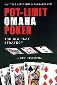 Pot-Limit Omaha Poker: The Big Play Strategy [Kindle Edition]