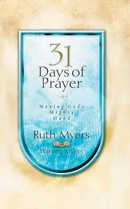 Thirty-One Days of Prayer: Moving God's Mighty Hand