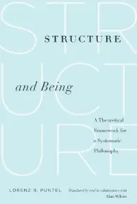 Structure and Being: A Theoretical Framework for a Systematic Philosophy (repost)