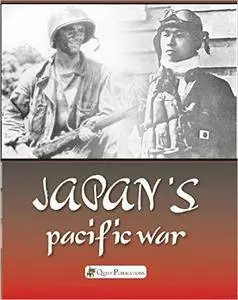Japan’s Pacific War: The Great Asia-Pacific War and Japanese strategic conundrum (History Book 3)
