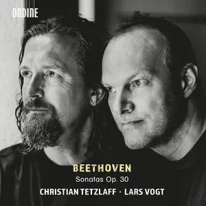 Christian Tetzlaff, Lars Vogt - Beethoven: Violin Sonatas Op.30 (2021)