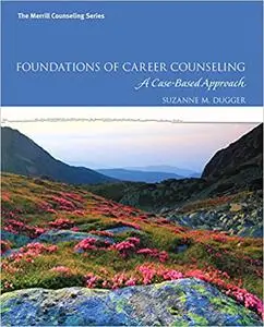 Foundations of Career Counseling: A Case-Based Approach (Repost)