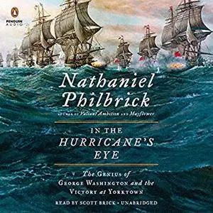 In the Hurricane's Eye: The Genius of George Washington and the Victory at Yorktown [Audiobook]