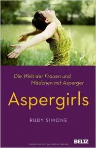 Aspergirls: Die Welt der Frauen und Mädchen mit Asperger