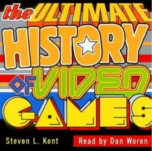 The Ultimate History of Video Games: From Pong to Pokemon (Audiobook) (Repost)
