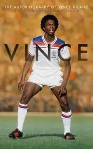 Vince: The Autobiography of Vince Hilaire