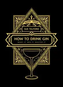 «How to Drink Gin» by Sue Telford