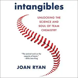 Intangibles: Unlocking the Science and Soul of Team Chemistry [Audiobook]